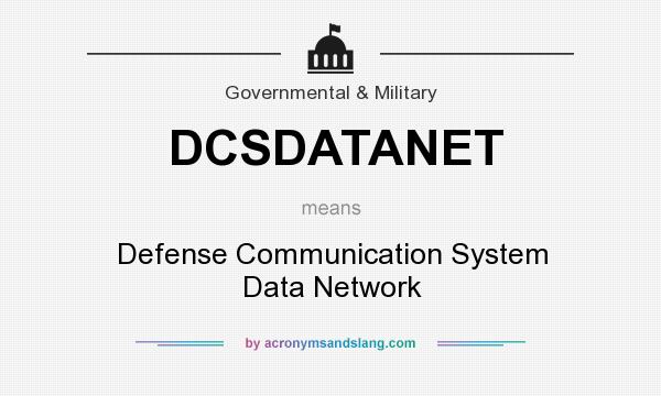 What does DCSDATANET mean? It stands for Defense Communication System Data Network