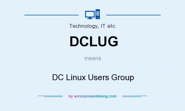 What does DCLUG mean? It stands for DC Linux Users Group