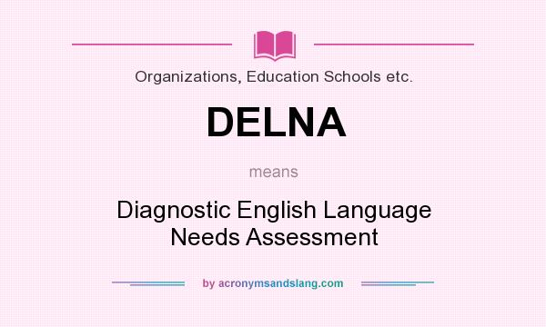 What does DELNA mean? It stands for Diagnostic English Language Needs Assessment