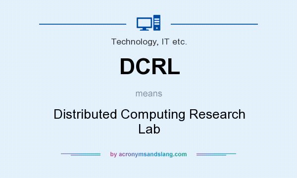 What does DCRL mean? It stands for Distributed Computing Research Lab