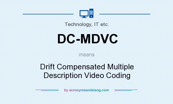 What does DC-MDVC mean? It stands for Drift Compensated Multiple Description Video Coding