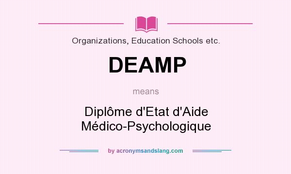 What does DEAMP mean? It stands for Diplôme d`Etat d`Aide Médico-Psychologique
