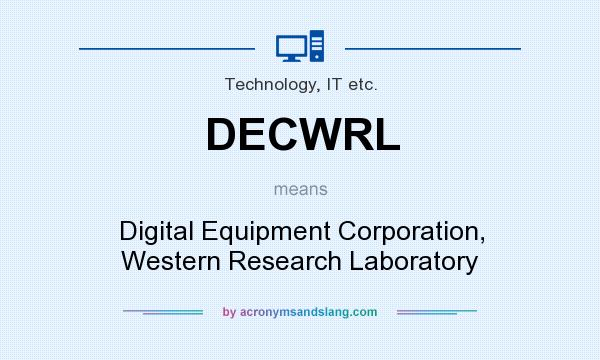 What does DECWRL mean? It stands for Digital Equipment Corporation, Western Research Laboratory