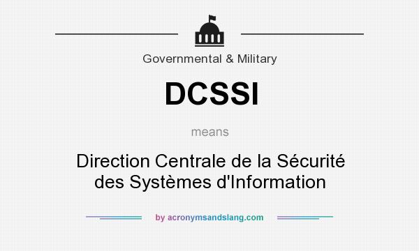 What does DCSSI mean? It stands for Direction Centrale de la Sécurité des Systèmes d`Information