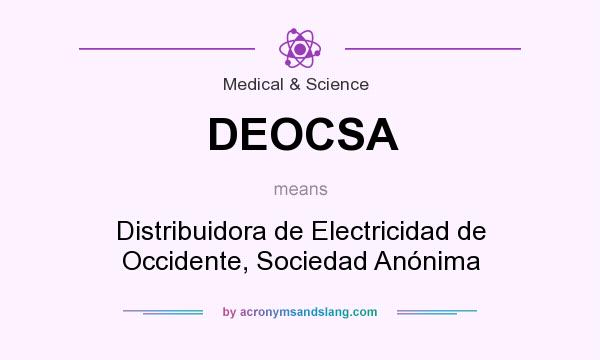 What does DEOCSA mean? It stands for Distribuidora de Electricidad de Occidente, Sociedad Anónima
