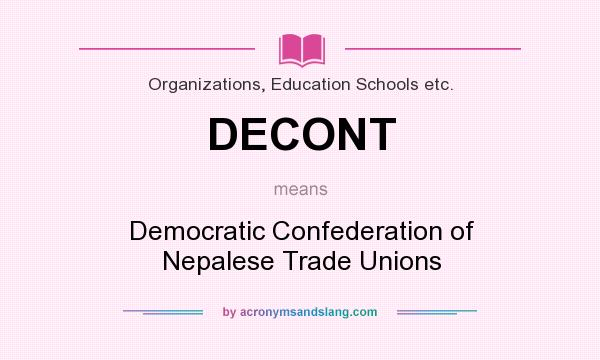 What does DECONT mean? It stands for Democratic Confederation of Nepalese Trade Unions