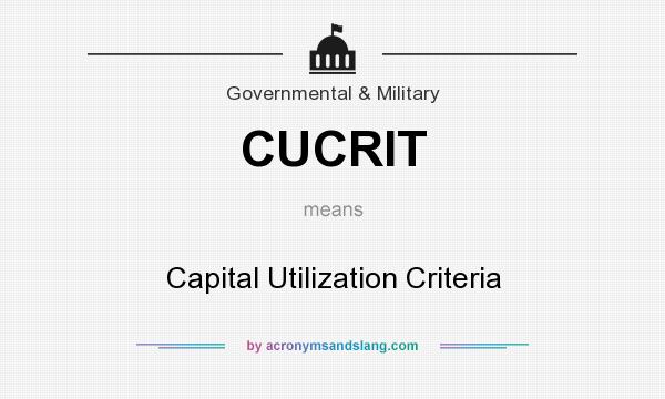 What does CUCRIT mean? It stands for Capital Utilization Criteria