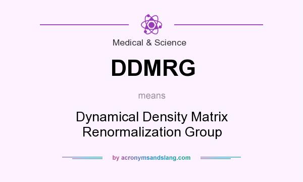 What does DDMRG mean? It stands for Dynamical Density Matrix Renormalization Group
