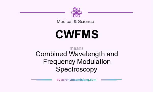 What does CWFMS mean? It stands for Combined Wavelength and Frequency Modulation Spectroscopy