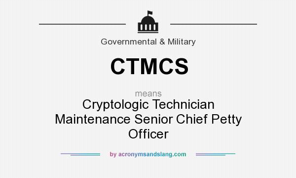 What does CTMCS mean? It stands for Cryptologic Technician Maintenance Senior Chief Petty Officer