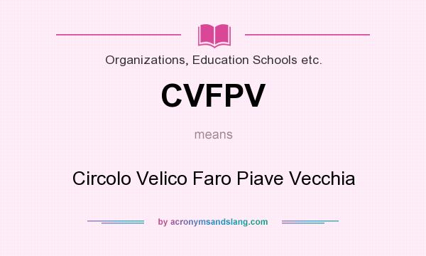 What does CVFPV mean? It stands for Circolo Velico Faro Piave Vecchia