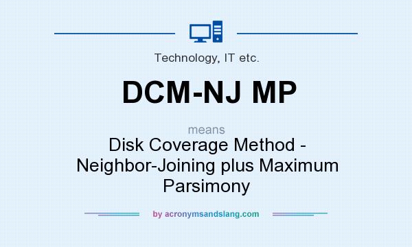 What does DCM-NJ MP mean? It stands for Disk Coverage Method - Neighbor-Joining plus Maximum Parsimony
