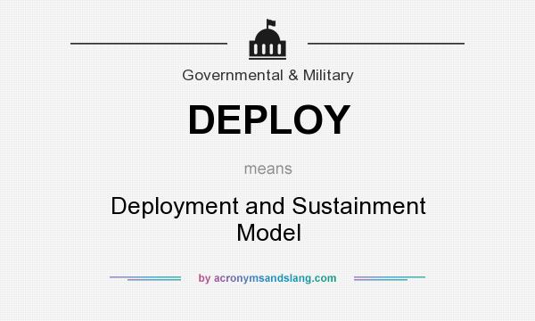 What does DEPLOY mean? It stands for Deployment and Sustainment Model