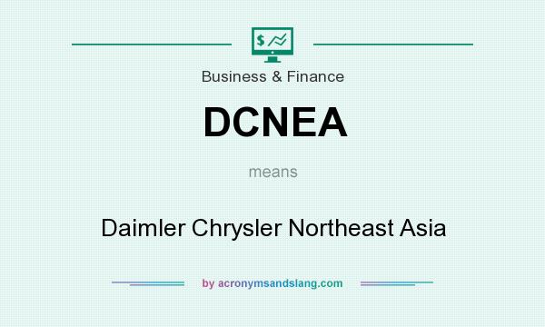What does DCNEA mean? It stands for Daimler Chrysler Northeast Asia