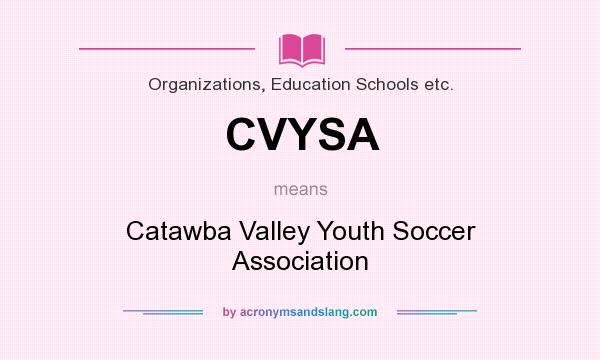 What does CVYSA mean? It stands for Catawba Valley Youth Soccer Association