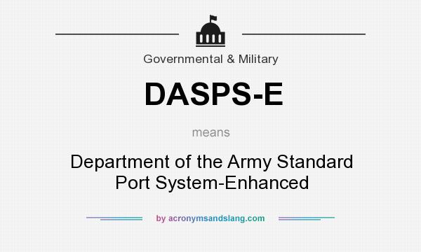 What does DASPS-E mean? It stands for Department of the Army Standard Port System-Enhanced