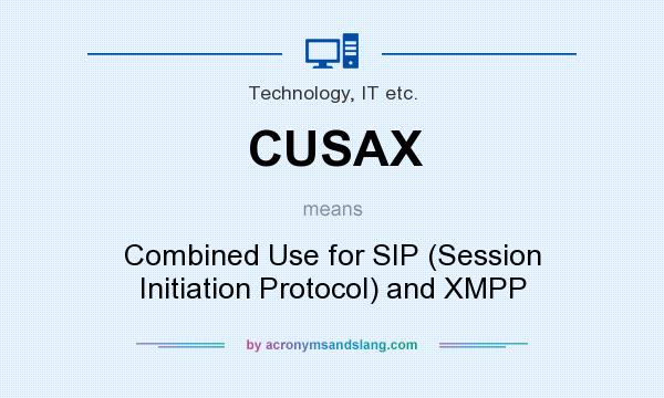 What does CUSAX mean? It stands for Combined Use for SIP (Session Initiation Protocol) and XMPP