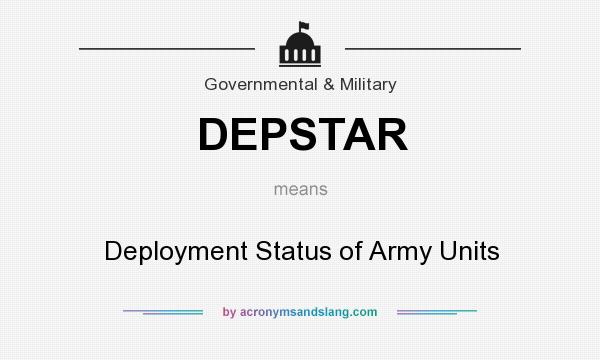 What does DEPSTAR mean? It stands for Deployment Status of Army Units