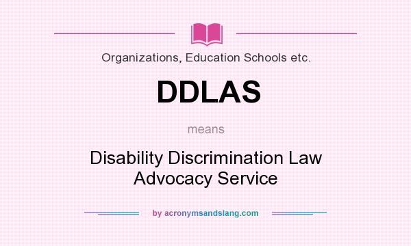 What does DDLAS mean? It stands for Disability Discrimination Law Advocacy Service