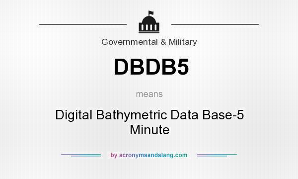 What does DBDB5 mean? It stands for Digital Bathymetric Data Base-5 Minute