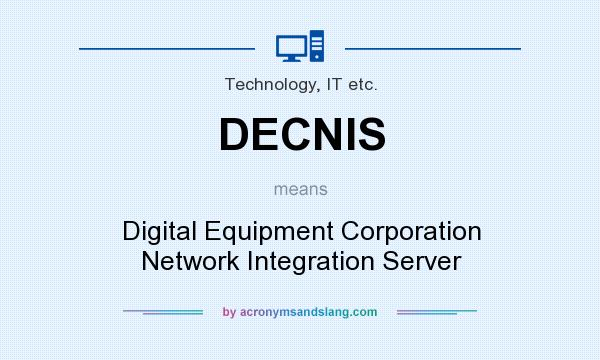 What does DECNIS mean? It stands for Digital Equipment Corporation Network Integration Server