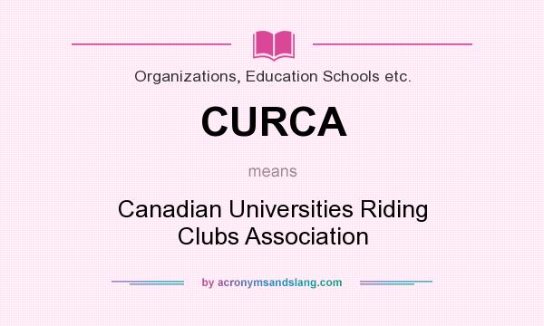 What does CURCA mean? It stands for Canadian Universities Riding Clubs Association