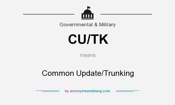 What does CU/TK mean? It stands for Common Update/Trunking