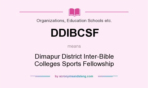 What does DDIBCSF mean? It stands for Dimapur District Inter-Bible Colleges Sports Fellowship