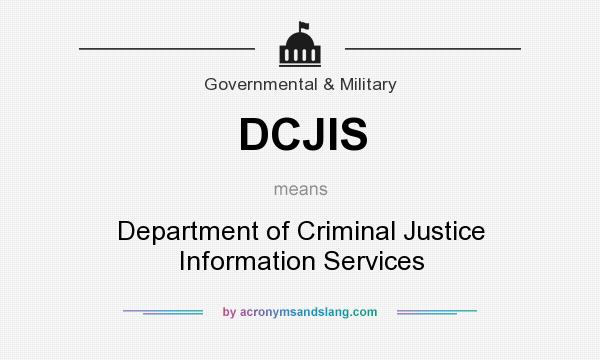 What does DCJIS mean? It stands for Department of Criminal Justice Information Services