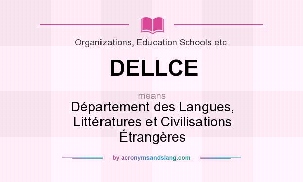 What does DELLCE mean? It stands for Département des Langues, Littératures et Civilisations Étrangères