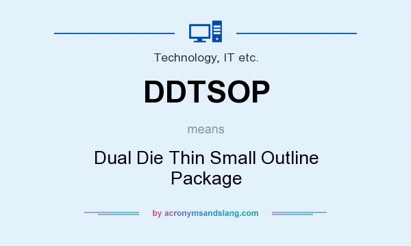 What does DDTSOP mean? It stands for Dual Die Thin Small Outline Package