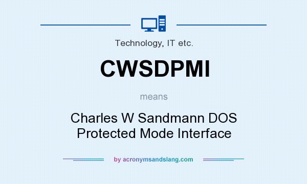 What does CWSDPMI mean? It stands for Charles W Sandmann DOS Protected Mode Interface