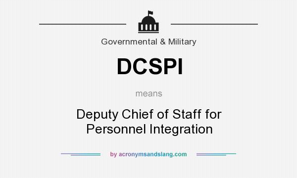 What does DCSPI mean? It stands for Deputy Chief of Staff for Personnel Integration