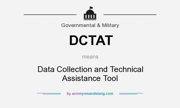What does DCTAT mean? It stands for Data Collection and Technical Assistance Tool