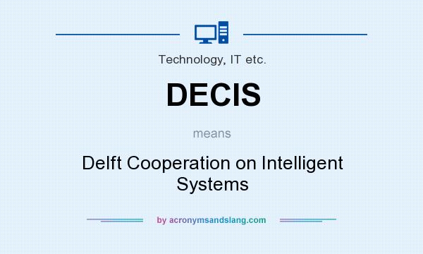 What does DECIS mean? It stands for Delft Cooperation on Intelligent Systems