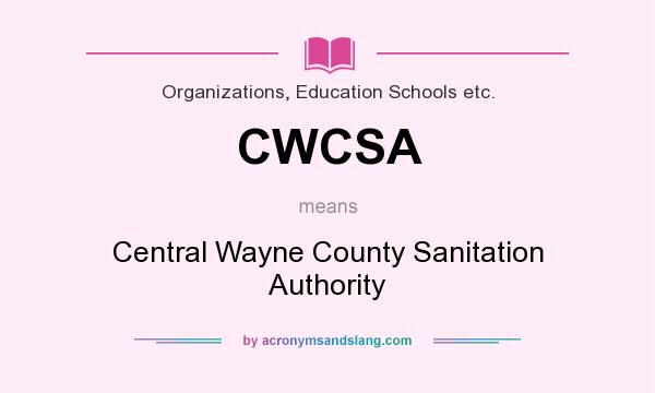 What does CWCSA mean? It stands for Central Wayne County Sanitation Authority