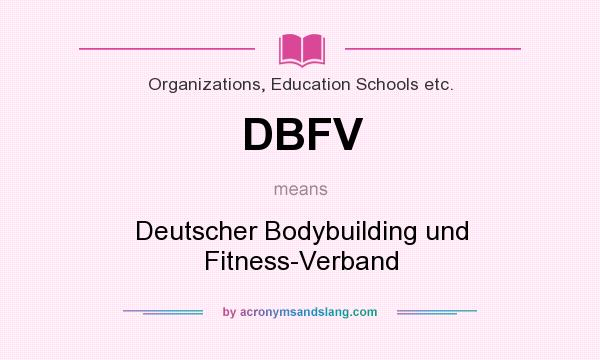 What does DBFV mean? It stands for Deutscher Bodybuilding und Fitness-Verband