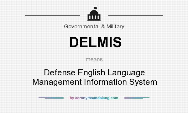 What does DELMIS mean? It stands for Defense English Language Management Information System
