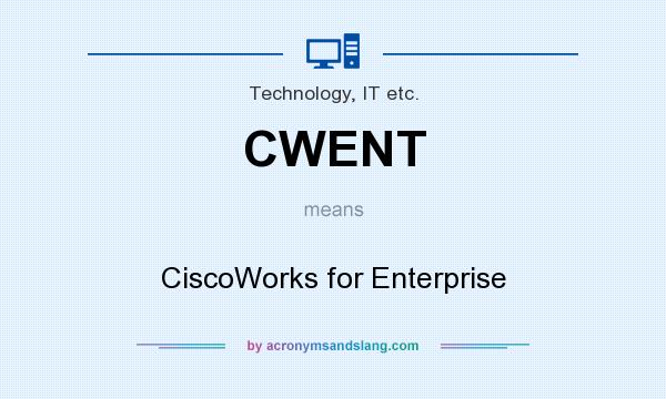 What does CWENT mean? It stands for CiscoWorks for Enterprise
