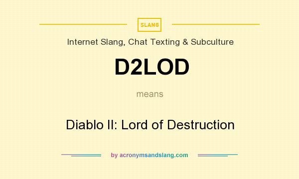 What does D2LOD mean? It stands for Diablo II: Lord of Destruction