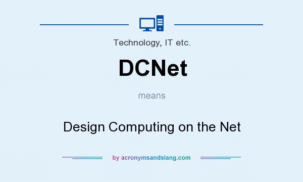 What does DCNet mean? It stands for Design Computing on the Net
