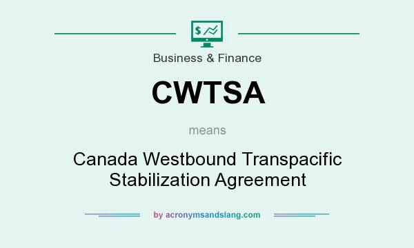 What does CWTSA mean? It stands for Canada Westbound Transpacific Stabilization Agreement