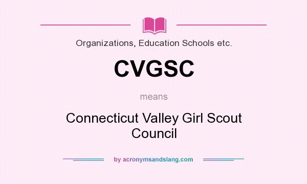 What does CVGSC mean? It stands for Connecticut Valley Girl Scout Council