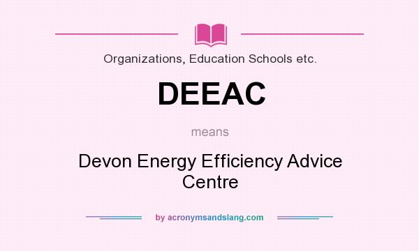 What does DEEAC mean? It stands for Devon Energy Efficiency Advice Centre