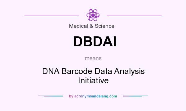 What does DBDAI mean? It stands for DNA Barcode Data Analysis Initiative