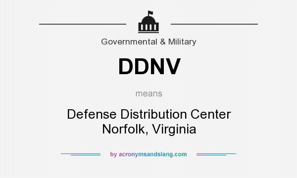What does DDNV mean? It stands for Defense Distribution Center Norfolk, Virginia
