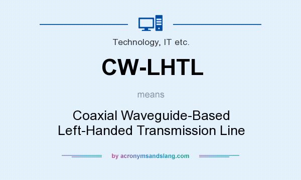 What does CW-LHTL mean? It stands for Coaxial Waveguide-Based Left-Handed Transmission Line