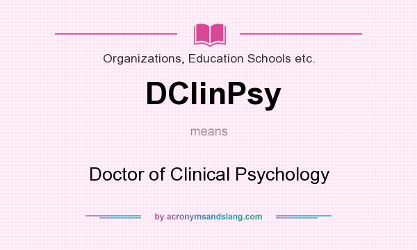 What does DClinPsy mean? It stands for Doctor of Clinical Psychology