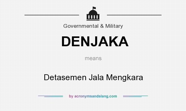 What does DENJAKA mean? It stands for Detasemen Jala Mengkara