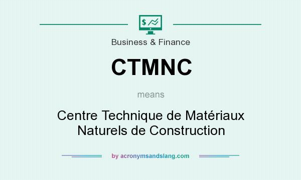 What does CTMNC mean? It stands for Centre Technique de Matériaux Naturels de Construction